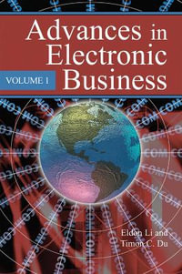 Advances in Electronic Business, Volume I - Eldon Li