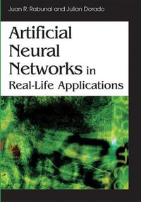 Artificial Neural Networks in Real-Life Applications - Juan Ramon Rabunal