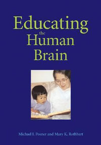 Educating the Human Brain : Human Brain Development Series - Michael I. Posner