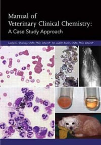 Manual of Veterinary Clinical Chemistry : A Case Study Approach - Leslie C. Sharkey