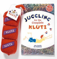 Juggling for the Complete Klutz : 30th Anniversary Edition : Klutz Series - Klutz