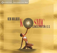 Kosmic Consciousness - Ken Wilber