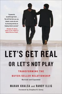 Let's Get Real or Let's Not Play : Transforming the Buyer/Seller Relationship - Mahan Khalsa