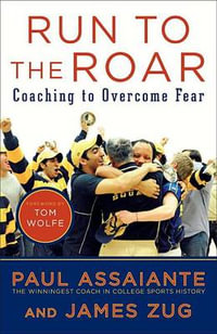 Run to the Roar : Coaching to Overcome Fear - Paul Assaiante