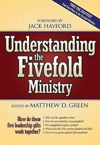 Understanding the Fivefold Ministry - Matthew D. Green