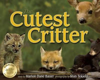 Cutest Critter : Wildlife Picture Books - Marion Dane Bauer