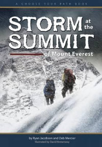 Storm at the Summit of Mount Everest : A Choose Your Path Book - Ryan Jacobson