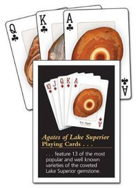 Agates of Lake Superior Playing Cards : Nature's Wild Cards - Dan R. Lynch