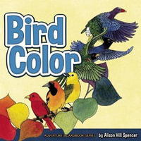 Bird Color : Adventure Boardbook Series - Alison Hill Spencer