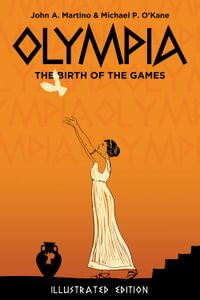 Olympia : The Birth of the Games - John Martino