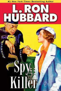 Spy Killer : Stories From the Golden Age Collection - L. Ron Hubbard