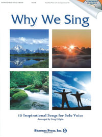 Why We Sing : (10 Inspirational Songs for Solo Voice) - Greg Gilpin