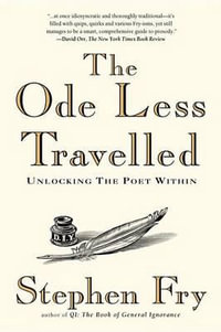 The Ode Less Travelled : Unlocking the Poet Within - Stephen Fry