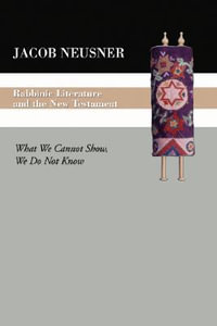 Rabbinic Literature and the New Testament - Jacob Neusner