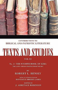 The Fourth Book of Ezra : The Latin Version Edited from the MSS Number 2 - Robert L. Bensly