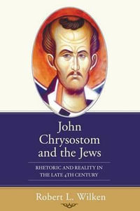 John Chrysostom and the Jews - Robert L. Wilken