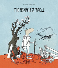 The Heartless Troll - Øyvind Torseter