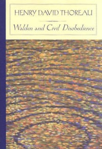 Walden and Civil Disobedience (Barnes & Noble Classics Series) : Barnes & Noble Classics - Henry David Thoreau