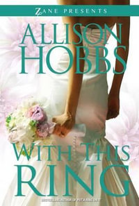 With This Ring : Zane Presents - Allison Hobbs