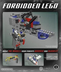 Forbidden LEGO : Build the Models Your Parents Warned You Against! - Ulrik Pilegaard