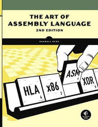 The Art of Assembly Language, 2nd Edition : NO STARCH PRESS - Randall Hyde