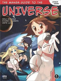 The Manga Guide to the Universe : Manga Guide To... - Kenji Ishikawa