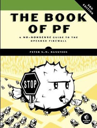 The Book of PF, 3rd Edition : A No-Nonsense Guide to the OpenBSD Firewall - Peter N. M. Hansteen