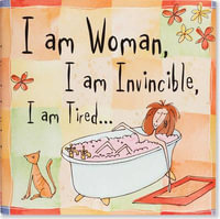 I am Woman, I am Invincible, I am Tired... : Keepsake Series - Peter Pauper Press