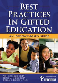 Best Practices in Gifted Education : An Evidence-Based Guide - Ann Robinson