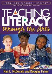 Teaching Literacy through the Arts : Tools for Teaching Literacy - Nan L. McDonald