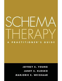 Schema Therapy : A Practitioner's Guide - Jeffrey E. Young