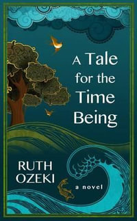 A Tale for the Time Being - Ruth L Ozeki