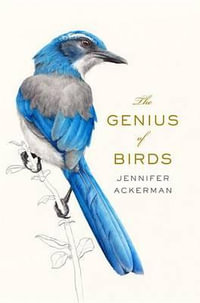 The Genius of Birds - Jennifer Ackerman