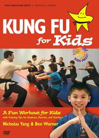 Kung Fu for Kids : A Fun Workout for Kids with Training Tips for Students, Parents, and Teachers - Ben Warner