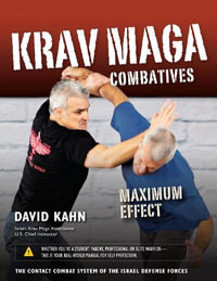 Krav Maga Combatives : Maximum Effect - David Kahn