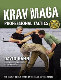 Krav Maga Professional Tactics : The Contact Combat System of the Israeli Martial Arts - David Kahn