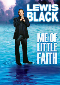 Me of Little Faith : More Me! Less Faith! - Lewis Black