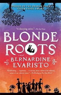 Blonde Roots - Bernardine Evaristo