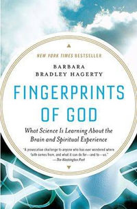 Fingerprints of God : What Science Is Learning About the Brain and Spiritual Experience - BARBARA BRADLEY HAGERTY