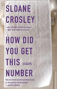 How Did You Get This Number - Sloane Crosley