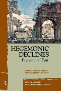 Hegemonic Decline : Present and Past - Jonathan Friedman