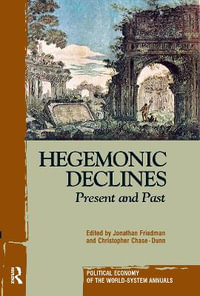 Hegemonic Decline : Present and Past - Jonathan Friedman