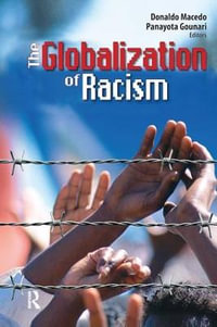 Globalization of Racism : Series in Critical Narrative - Donaldo Macedo