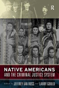 Native Americans and the Criminal Justice System : Theoretical and Policy Directions - Jeffrey Ian Ross