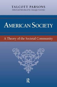 American Society : Toward a Theory of Societal Community - Talcott Parsons