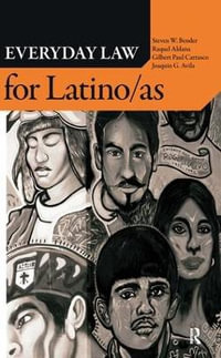 Everyday Law for Latino/as : The Everyday Law Series - Steven W. Bender