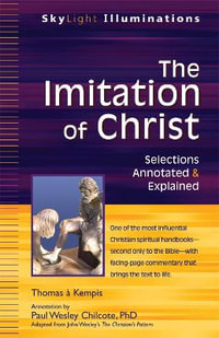 The Imitation of Christ : Selections Annotated & Explained