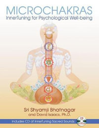 Microchakras : InnerTuning for Psychological Well-being - Sri Shyamji Bhatnagar