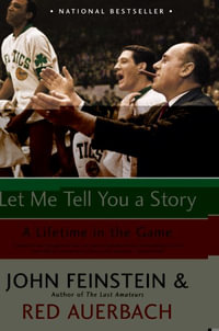 Let Me Tell You a Story : A Lifetime in the Game - John Feinstein