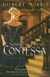 Sonnet to a Dead Contessa : Lady Trent Mystery - Gilbert Morris